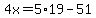 4x=5%2A19-51