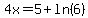 4x=5%2Bln%286%29
