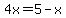 4x=5-x