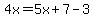 4x=5x%2B7-3