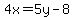 4x=5y-8