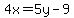 4x=5y-9