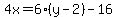 4x=6%28y-2%29-16