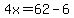 4x=62-6
