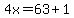 4x=63%2B1