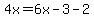4x=6x-3-2