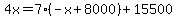 4x=7%28-x%2B8000%29%2B15500