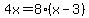 4x=8%28x-3%29