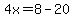 4x=8-20