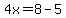 4x=8-5
