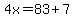 4x=83%2B7
