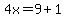 4x=9%2B1