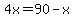 4x=90-x