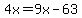 4x=9x-63