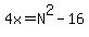 4x=N%5E2-16