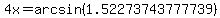 4x=arcsin%281.52273743777739%29