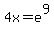 4x=e%5E9