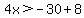 4x%3E-30%2B8