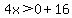 4x%3E0%2B16
