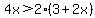 4x%3E2%283%2B2x%29