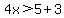 4x%3E5%2B3
