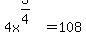 4x%5E%283%2F4%29+=+108