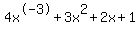 4x%5E-3+%2B+3x%5E2+%2B+2x+%2B+1
