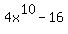 4x%5E10-16