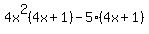 4x%5E2%284x%2B1%29-5%284x%2B1%29