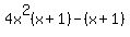 4x%5E2%28x%2B1%29-%28x%2B1%29