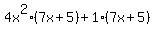 4x%5E2%2A%287x%2B5%29%2B1%2A%287x%2B5%29