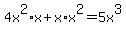 4x%5E2%2Ax%2Bx%2Ax%5E2=5x%5E3