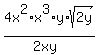 4x%5E2%2Ax%5E3%2Ay%2Asqrt%282y%29%2F%282xy%29
