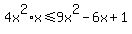 4x%5E2%2Ax+%3C=+9x%5E2-6x%2B1