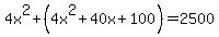 4x%5E2%2B%284x%5E2%2B40x%2B100%29+=+2500