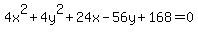 4x%5E2%2B+4y%5E2%2B24x-56y%2B168=0