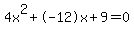 4x%5E2%2B-12x%2B9+=+0
