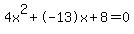 4x%5E2%2B-13x%2B8+=+0
