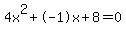 4x%5E2%2B-1x%2B8+=+0