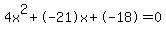 4x%5E2%2B-21x%2B-18+=+0