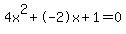 4x%5E2%2B-2x%2B1+=+0