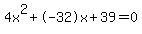4x%5E2%2B-32x%2B39+=+0