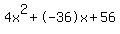 4x%5E2%2B-36x%2B56