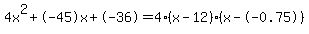 4x%5E2%2B-45x%2B-36+=+4%28x-12%29%2A%28x--0.75%29