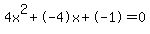 4x%5E2%2B-4x%2B-1+=+0