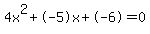 4x%5E2%2B-5x%2B-6+=+0