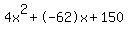 4x%5E2%2B-62x%2B150