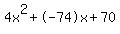 4x%5E2%2B-74x%2B70