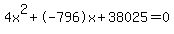 4x%5E2%2B-796x%2B38025+=+0
