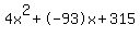 4x%5E2%2B-93x%2B315